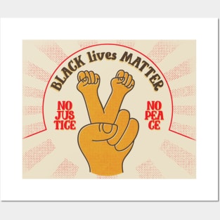 Black lives matter no justice no peace Posters and Art